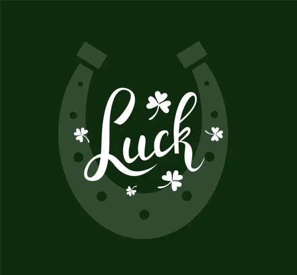 Vector illustration of Luck greeting card design with beautiful handwritten lettering, clover leaves and horseshoe for St. Patrick's Day irish holiday. - Vector