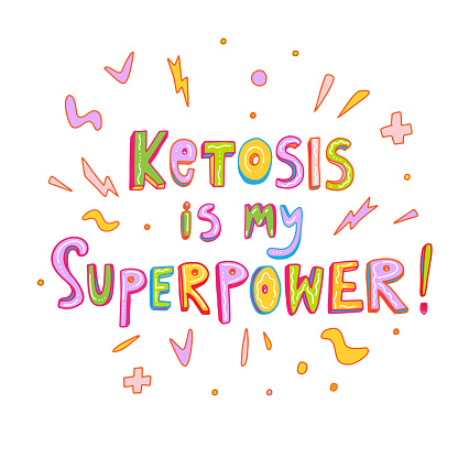 Ketosis is my superpower. Handwritten lettering phrase. Positive motivation keto diet slogan for banner, poster, t-shirt, card design. Vector illustration quote inscription isolated on white