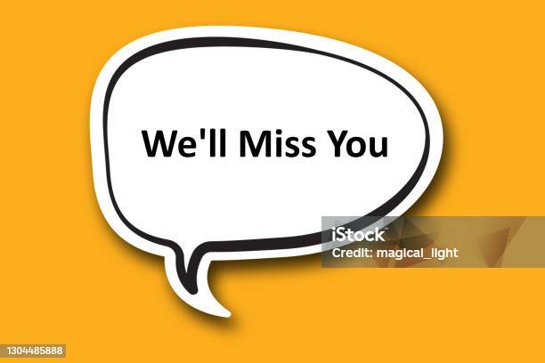 Well Miss You Word Written Talk Bubble Stock Photo - Download Image Now - Leaving, Backgrounds, Time