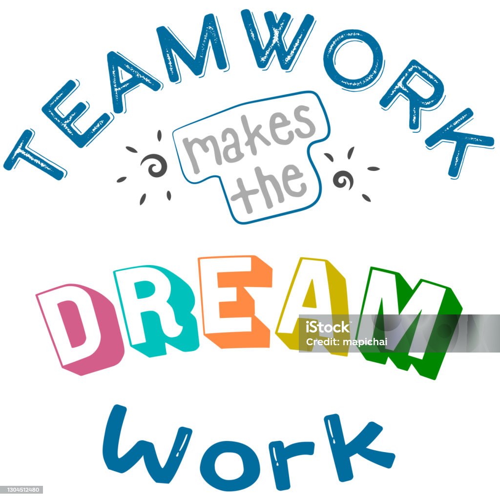 Teamwork makes the dream work Teamwork makes the dream work motivation phrases scene vector on a white background.Illustration is an eps10 file Teamwork stock vector