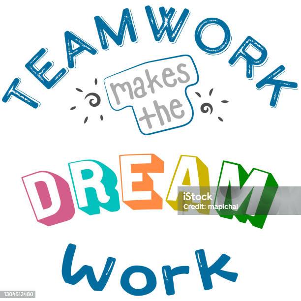 Teamwork Makes The Dream Work Stock Illustration - Download Image Now - Teamwork, Working, Teamwork Makes The Dream Work