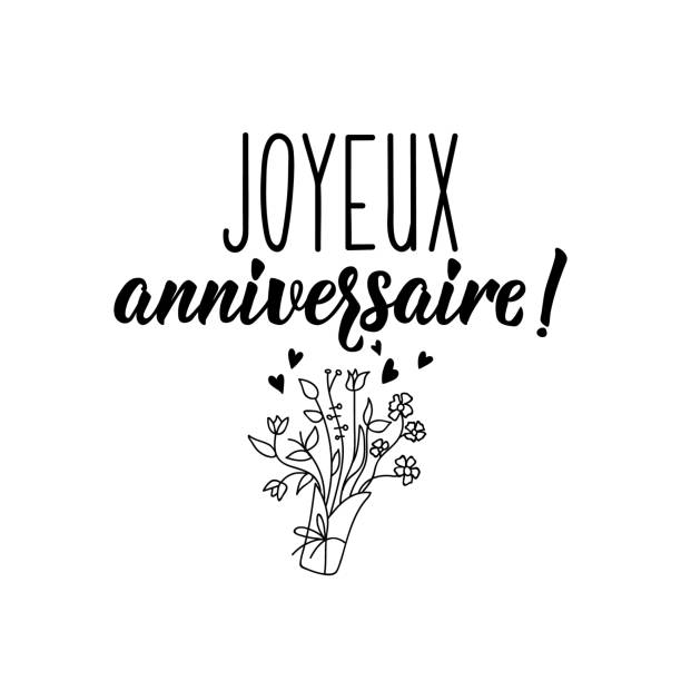 Happy Birthday - in French language. Lettering. Ink illustration. Modern brush calligraphy. French lettering. Translation from French - Happy Birthday. Element for flyers, banner and posters. Modern calligraphy. Ink illustration french language stock illustrations