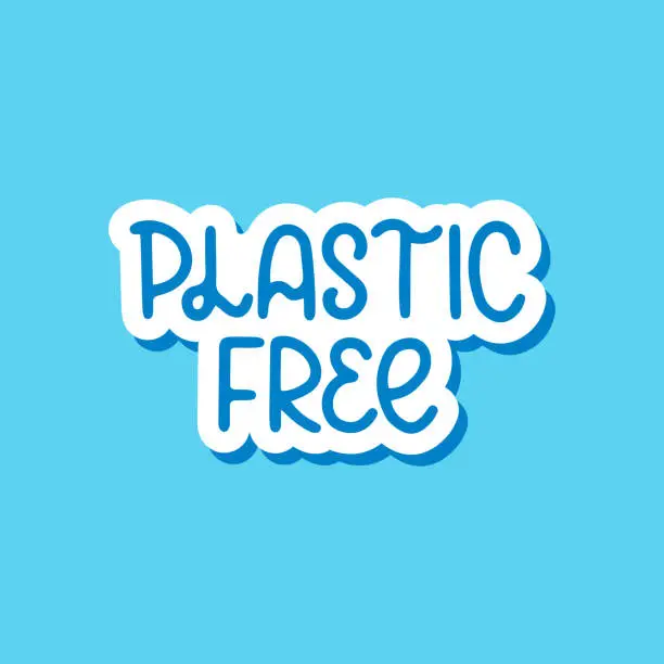 Vector illustration of Plastic free - light blue vector hand-drawn lettering. Zero waste, recycling. Vector template for card, postcard, banner, poster, sticker and social media