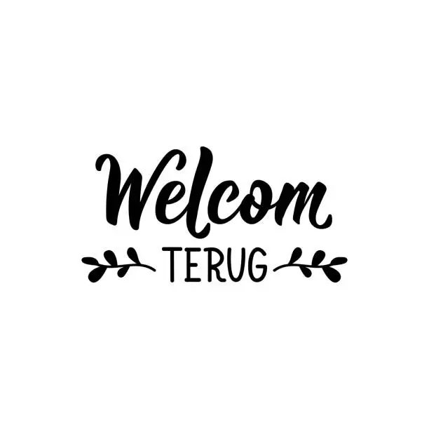 Vector illustration of Afrikaans text: Welcome back. Lettering. Banner. calligraphy vector illustration.