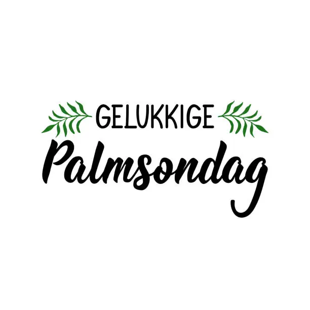 Vector illustration of Afrikaans text: Happy Palm Sunday. Lettering. Banner. calligraphy vector illustration.