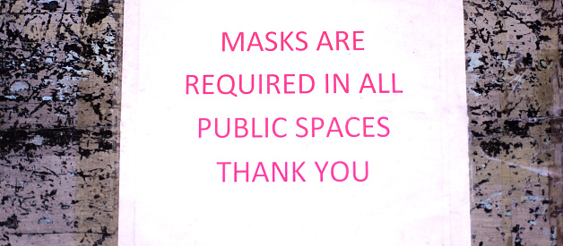 Pandemic Sign: Masks Are Required in All Public Spaces