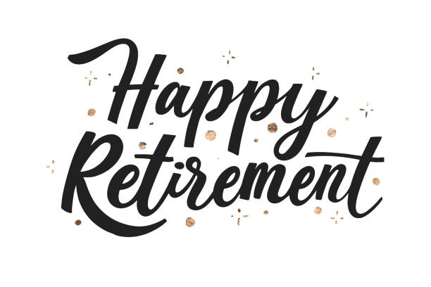 ilustrações de stock, clip art, desenhos animados e ícones de creative happy retirement lettering vector illustration - felicidade
