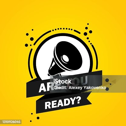 istock Megaphone with Are you ready speech bubble banner. Loudspeaker. Label for business, marketing and advertising. Vector on isolated background. EPS 10 1310926045