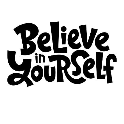 Believe in yourself. Unique vector hand drawn motivational quote to keep inspired for success. Phrase for business goals, self development, personal growth, coach, mentoring, posters, social media
