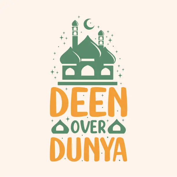 Vector illustration of Deen over dunya- muslim religion best quotes typography.