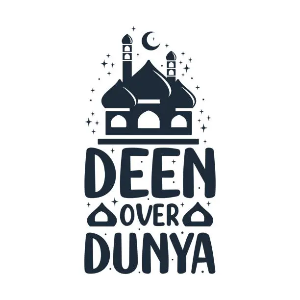 Vector illustration of Deen over dunya- muslim religion best quotes typography.