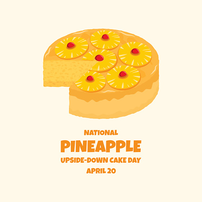Whole pineapple cake icon vector. Pineapple Upside Down Cake Day Poster, April 20. Important day