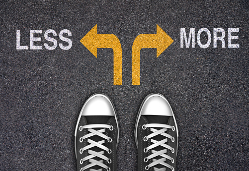 Decision at a crossroad - Less or More