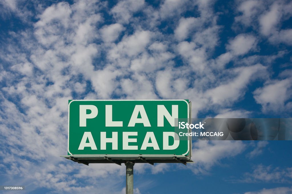 Plan Ahead Plan Ahead Sign Planning Stock Photo