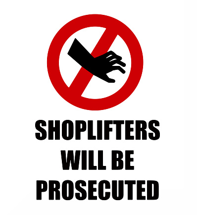 Shoplifters will be prosecuted, warning sign with grabbing hand silhouette