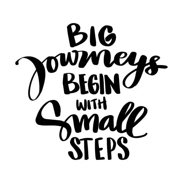 Vector illustration of Big journeys begin with small steps. Motivational quote.