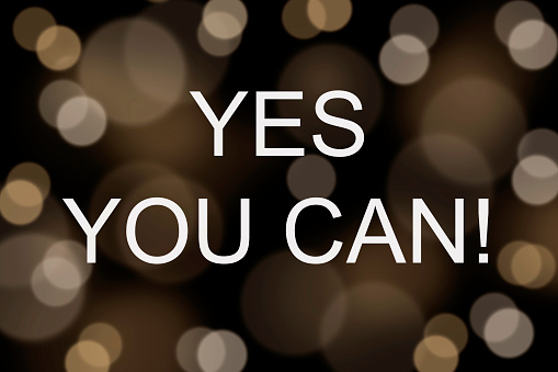 Yes you can written on a defocused bokeh background stock photo.