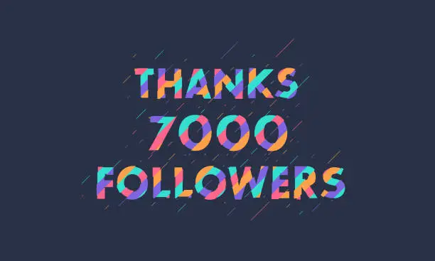 Vector illustration of Thanks 7000 followers, 7K followers celebration modern colorful design