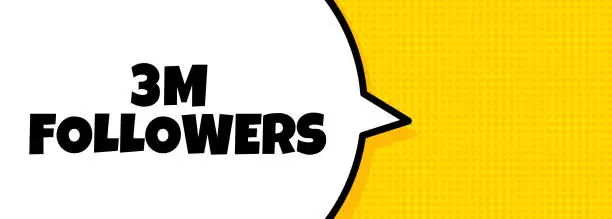 Vector illustration of 3 m followers. Speech bubble banner with 3 million followers text. Loudspeaker. For business, marketing and advertising. Vector on isolated background. EPS 10