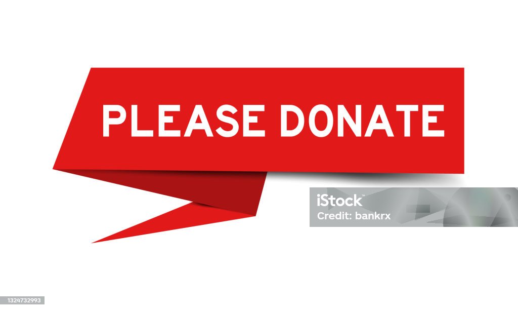 Paper Speech Banner With Word Please Donate In Red Color On White