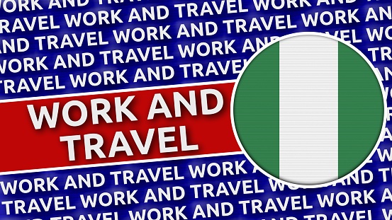 Nigeria Circular Flag with Work and Travel Titles - 3D Illustration 4K Resolution