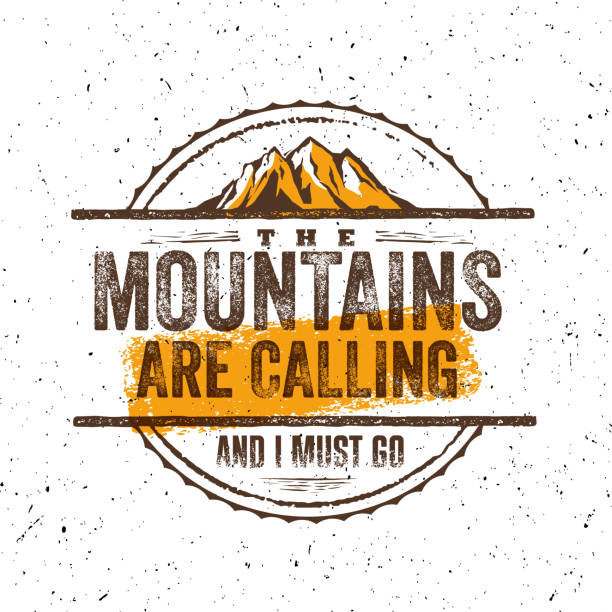 The Mountains Are Calling And I Must Go. Outdoor Adventure Vector Motivation Quote On Rough Grunge Background Stamp Style Texture Weathered Style Rough Illustration. hiking designs stock illustrations