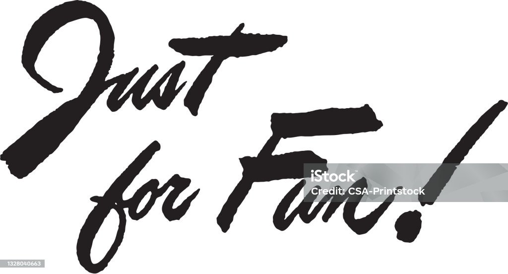 Just For Fun Graphics Just For Fun Stock Illustration - Download Image Now - Fun, Black And ...