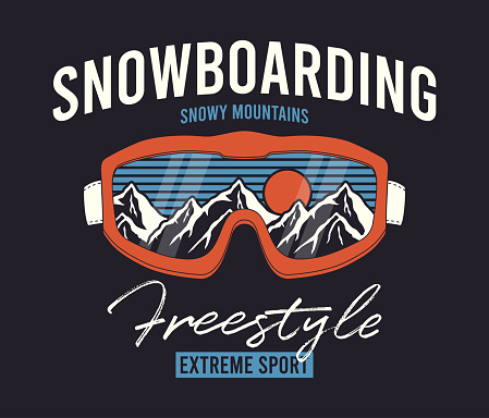 Snowboarding t-shirt design with ski goggles and mountains. Snowboard glasses with snowy mountain reflection. Typography graphics for tee shirt, apparel print for extreme sport. Vector illustration.