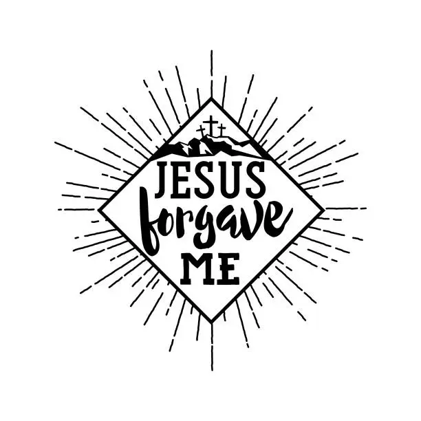 Vector illustration of Christian typography, lettering and illustration. Jesus forgave me.