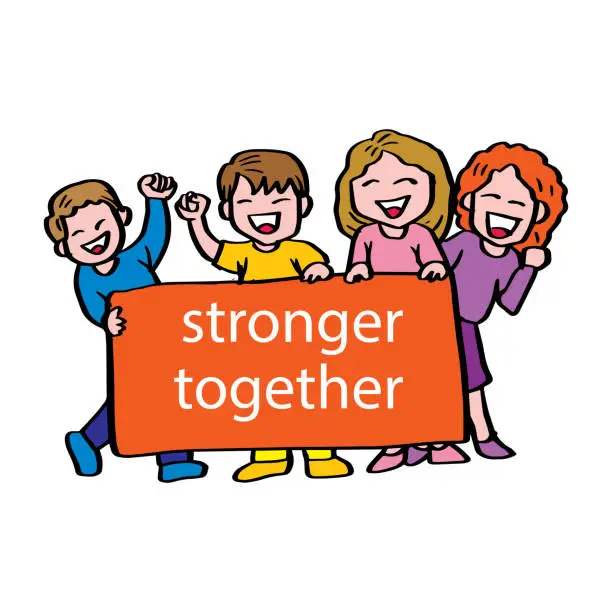Vector illustration of Cartoon men and women holding banners that read stronger together. Motivational quote.