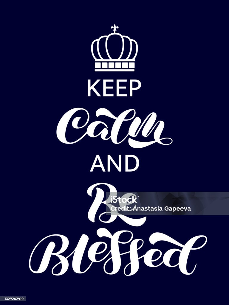 Keep Calm And Be Blessed Brush Lettering Quote For Card Or Poster ...
