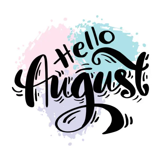 Vector illustration of Hello august hand lettering with splash water.