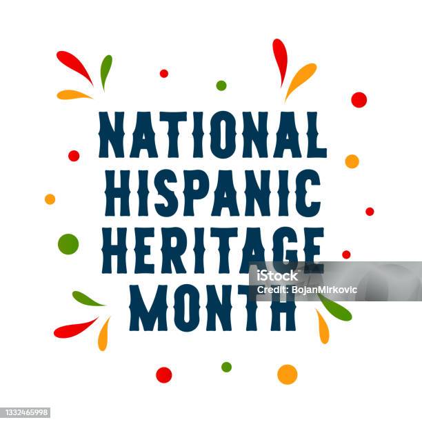 National Hispanic Heritage Month Card Vector Stock Illustration - Download Image Now - National Hispanic Heritage Month, Art, Happiness