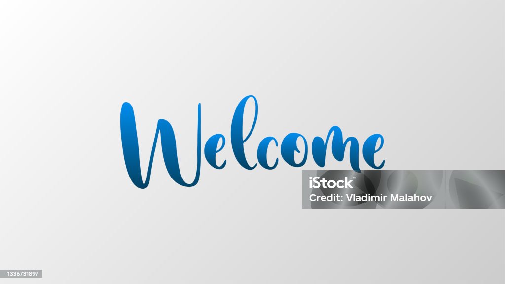 Welcome Lettering Blue Blue Welcome Lettering On A White Gradient Background Stock ...
