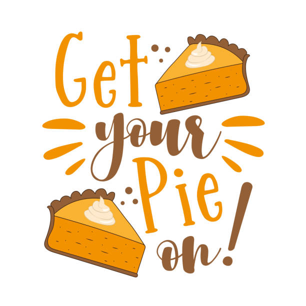 Get your pie on! - funny thanksgiving saying with pumpkin pie slice. Get your pie on! - funny thanksgiving saying with pumpkin pie slice. Good for greeting card and t-shirt print, flyer, poster design, mug. Tart stock illustrations