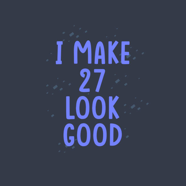 istock I Make 27 look good, 27 years old birthday celebration 1337453138