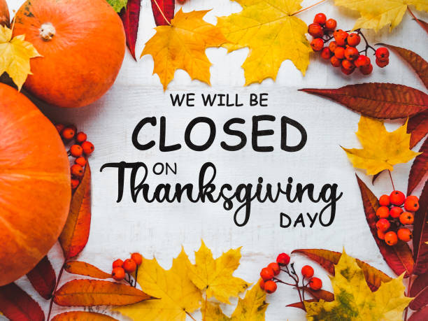 We will be closed on the Holidays We will be closed on the Holidays. Close-up, view from above, no people. Congratulations for loved ones, relatives, friends and colleagues. Holiday concept thanksgiving holiday travel stock pictures, royalty-free photos & images