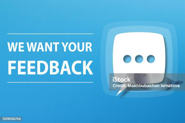 We Want Your Feedback Concept With Speech Bubble On Blue Background Stock Photo - Download Image Now