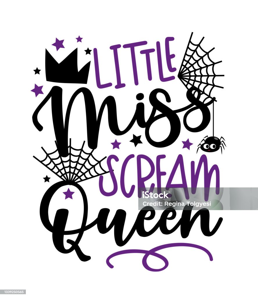 Little Miss Scream Queen Funny Saying For Halloween Cute Spider And Crown Stock Illustration - Download Image Now - iStock Little Miss Scream Queen Funny Saying For Halloween Cute Spider And Crown Stock Illustration - Download Image Now - iStock