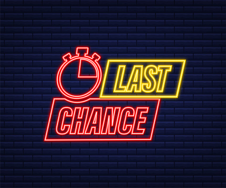 last chance and last minute offer with neon clock signs banners, business commerce shopping concept. Vector stock illustration