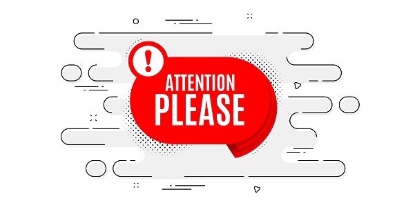 Attention please banner. Geometric ad banner on flow pattern. Warning chat bubble sticker. Special offer label. Transition pattern cover. Attention please label. Vector