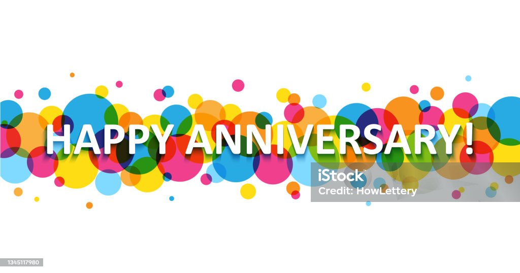 HAPPY ANNIVERSARY! colorful typography banner HAPPY ANNIVERSARY! vector typography banner with colorful semi-transparent circles on white background Wedding Anniversary stock vector