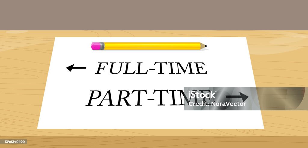 Full Time Part Time Image Parttime And Fulltime Text With Arrows On White Paper With Pencil Stock ...