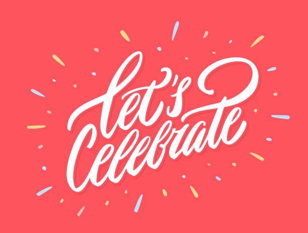 let's celebrate. vector handwritten lettering. - celebrate stock illustrations