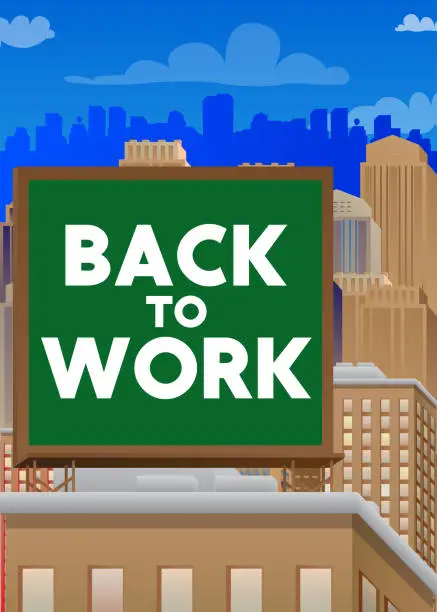 Vector illustration of Back to work text, working vacation, holiday break or unemployed business concept on a billboard sign atop a brick building.