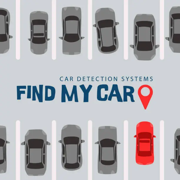 Vector illustration of Find my car. Vehicle detection systems. Top view of a parking lot with cars. Geotag pointing to the vehicle. Vector eps 10.