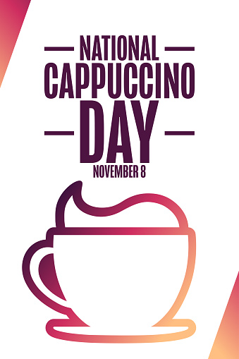 National Cappuccino Day. November 8. Holiday concept. Template for background, banner, card, poster with text inscription. Vector EPS10 illustration