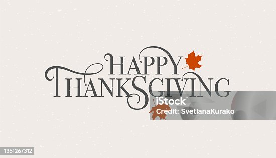 istock Hand drawn Thanksgiving typography poster. Celebration quote Happy Thanksgiving on textured background for postcard, Thanksgiving icon, logo or badge. Thanksgiving vector vintage style calligraphy 1351267312