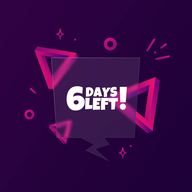 ilustrações de stock, clip art, desenhos animados e ícones de 6 days left. speech bubble banner with 6 days left text. glassmorphism style. for business, marketing and advertising. vector on isolated background. eps 10 - 4724