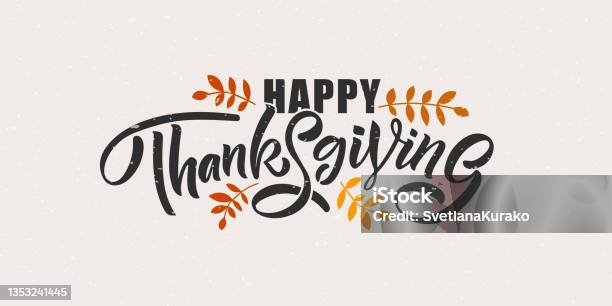 Thanksgiving Typography Hand Drawn Poster Celebration Quote Happy Thanksgiving On Textured Background For Postcard Thanksgiving Icon Logo Or Badge Thanksgiving Vector Vintage Style Calligraphy Stock Illustration - Download Image Now